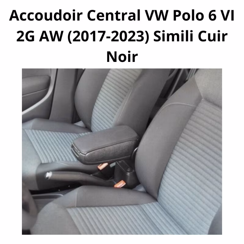 Accoudoir Central VW Polo 6 VI 2G AW (2017-2023) Simili Cuir Noir a 159,00 € ACCPOLAW chez CAROU TUNING